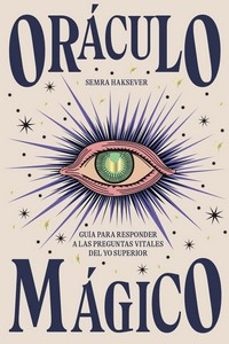 ORÁCULO MÁGICO - guía para responder a las preguntas vitales del Yo superior